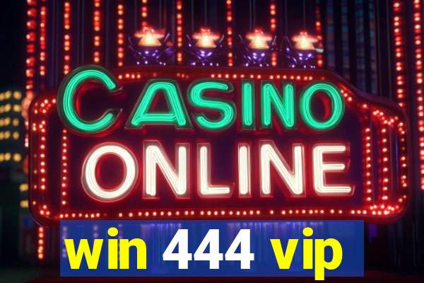 win 444 vip